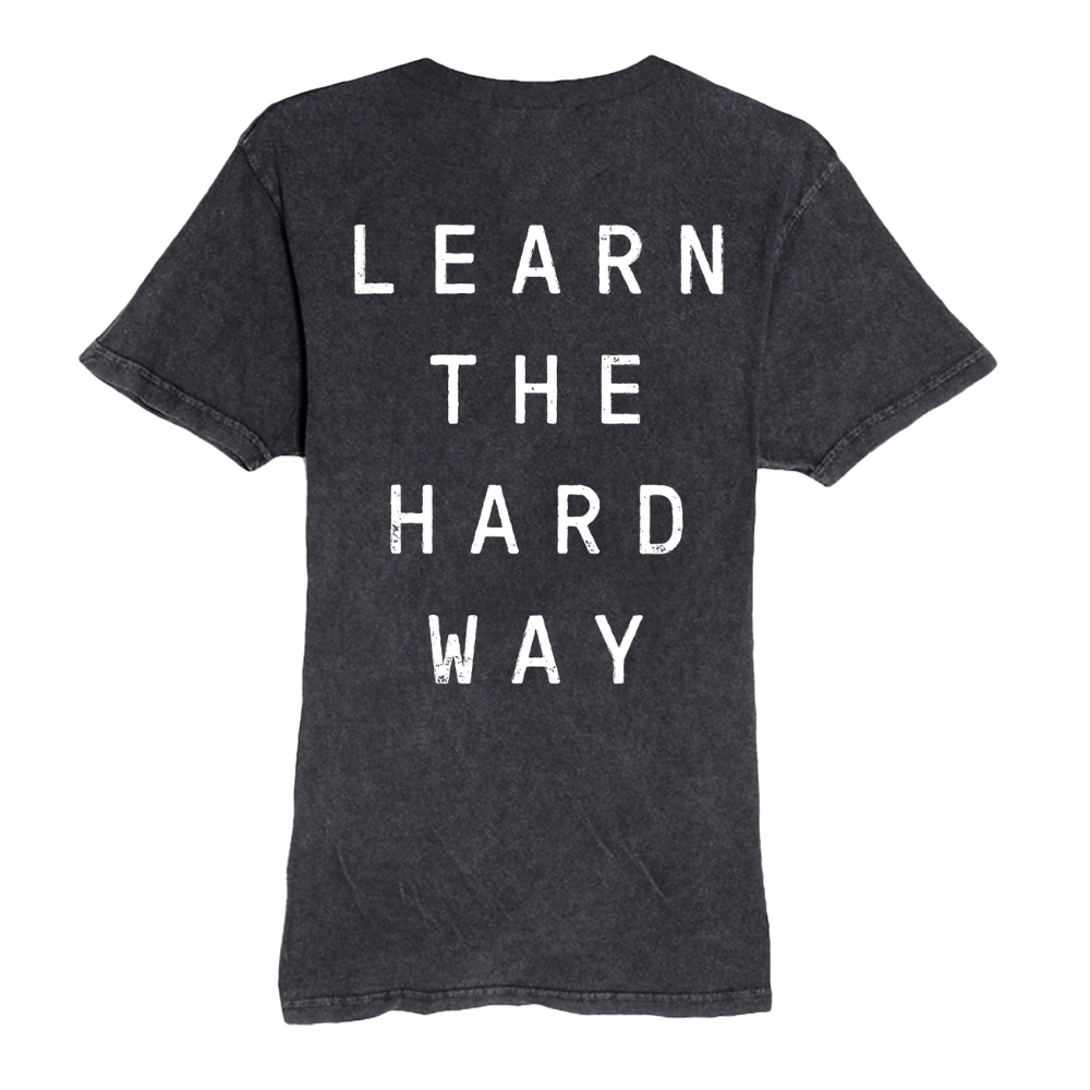 Learn The Hard Way (T-Shirt) Back